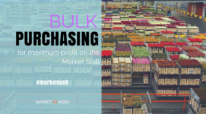 Bulk Purchasing, Market Stall, blog, Market Nosh, The BEST RESOURCE for starting a Market Stall