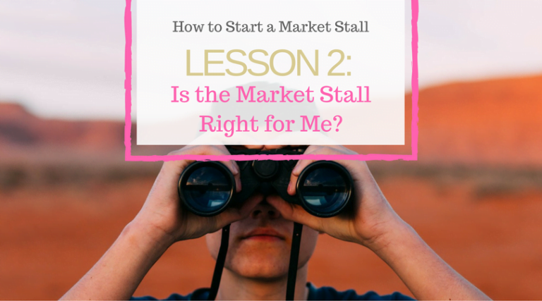 Lesson 2: Is the Market Stall Right for Me?