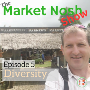 The Market Nosh Show, Podcast, Episode 005, Diversity
