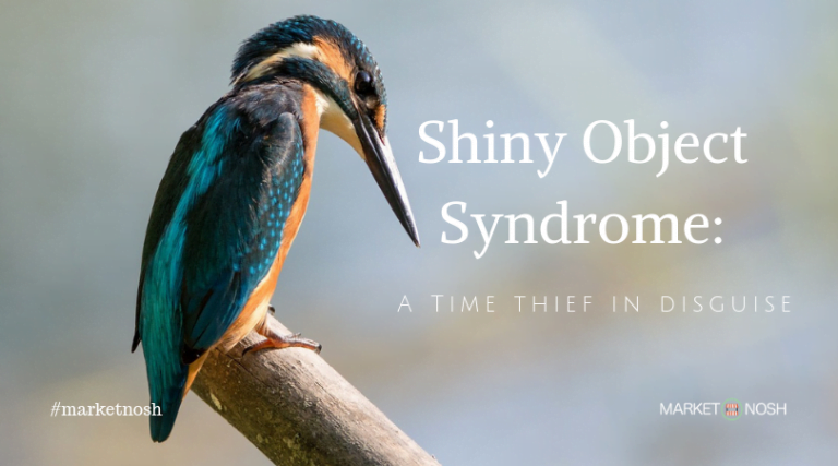 Shiny Object Syndrome – A Time Thief in Disguise!