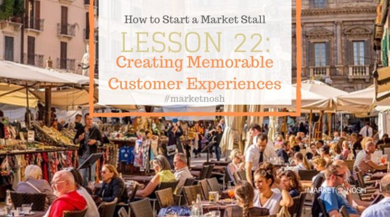 Lesson 22: Creating Memorable Customer Experiences at Your Market Stall: Strategies for Success